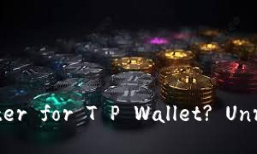 Why Can't You Register for T P Wallet? Unraveling the Mystery!